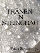 Nasha Berend: Tränen in Steingrau ★★★★★