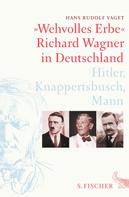 Hans Rudolf Vaget: »Wehvolles Erbe« 