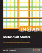 Karthik Ranganath: Instant Metasploit Starter 