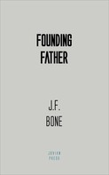 J. F. Bone: Founding Father 