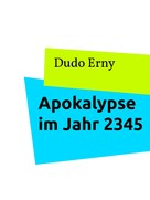Dudo Erny: Apokalypse im Jahr 2345 ★★★★★