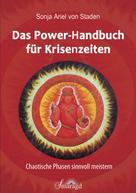 Sonja Ariel von Staden: Das Power-Handbuch für Krisenzeiten 