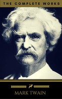 Mark Twain: Mark Twain: The Complete Works (Golden Deer Classics) 