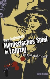 Mörderisches Spiel in Leipzig - Ein historischer Krimi
