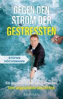 Stefan Höchsmann: Gegen den Strom der Gestressten 