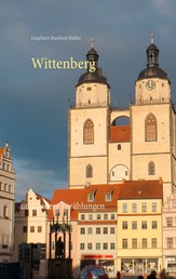 Wittenberg - und andere Erzählungen