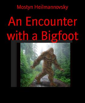 An Encounter with a Bigfoot