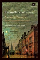 Edward Bulwer Lytton: La casa y el cerebro 