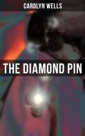 Carolyn Wells: THE DIAMOND PIN 