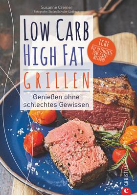Low Carb High Fat. Grillen