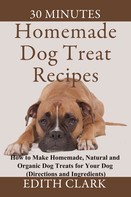Edith Clark: Homemade Dog Treat Recipes 