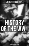 Arthur Conan Doyle: History of the WW1 (Complete 6 Volume Edition) 