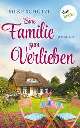 Eine Familie zum Verlieben - Roman