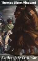 Thomas Elbert Vineyard: Battles of the Civil War 