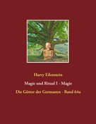 Harry Eilenstein: Magie und Ritual I - Magie 