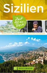 Bruckmann Reiseführer Sizilien: Zeit für das Beste - Highlights, Geheimtipps, Wohlfühladressen