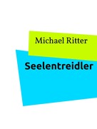 Michael Ritter: Seelentreidler ★★★★★