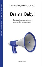 Drama, Baby! - Tipps zur Dramaturgie einer spannenden Autorenlesung