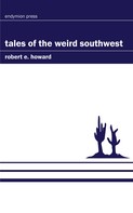 Robert E. Howard: Tales of the Weird Southwest 