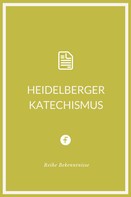Zacharias Ursinus: Heidelberger Katechismus 