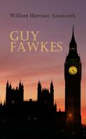 William Harrison Ainsworth: Guy Fawkes 