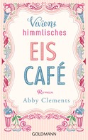 Abby Clements: Viviens himmlisches Eiscafé ★★★★