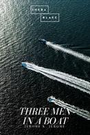 Jerome K. Jerome: Three Men in a Boat 