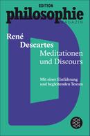 René Descartes: Meditationen und Discours 