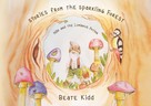 Beate Kidd: Stories from the Sparkling Forest - Nillo and the Luminous Potion 
