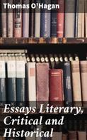 Thomas O'Hagan: Essays Literary, Critical and Historical 