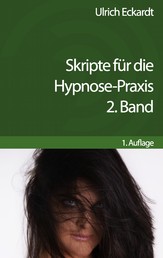 Skripte für die Hypnose-Praxis - 2. Band