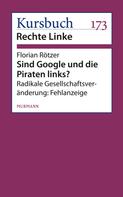 Florian Rötzer: Sind Google und die Piraten links? 