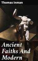 Thomas Inman: Ancient Faiths And Modern 