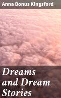 Anna Bonus Kingsford: Dreams and Dream Stories 