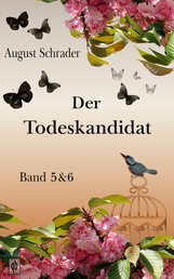 Der Todeskandidat / Band 5 & 6 - August Schraders Meisterwerk in einer modernisierten Neufassung