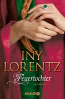 Iny Lorentz: Feuertochter ★★★★