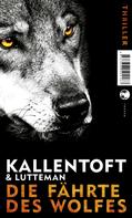 Mons Kallentoft: Die Fährte des Wolfes ★★★★