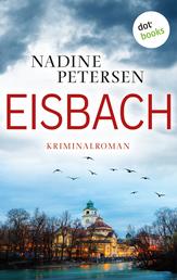 Eisbach - Kriminalroman | Kommissarin Linda Lange ermittelt 1: Fesselnde Spannung aus München
