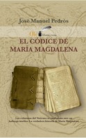 José Manuel Pedrós García: El códice de María Magdalena 