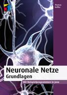 Thomas Kaffka: Neuronale Netze - Grundlagen 