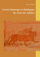 Hervé Ponsot: Lecture historique et théologique des Actes des Apôtres 
