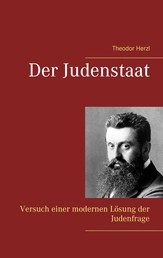 Der Judenstaat - Versuch einer modernen Lösung der Judenfrage