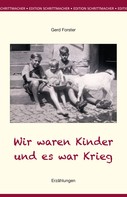 Gerd Forster: Wir waren Kinder und es war Krieg ★★★★