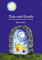 Gabriele Littwin: Tula und Grudu 