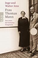 Inge Jens: Frau Thomas Mann ★★★★