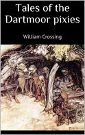 William Crossing: Tales of the dartmoor pixies 