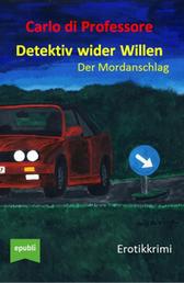 Detektiv wider Willen - Der Mordanschlag