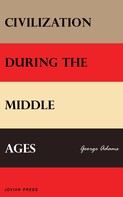 George Adams: Civilization During the Middle Ages 