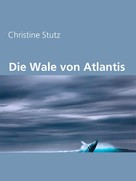Christine Stutz: Die Wale von Atlantis ★★★★