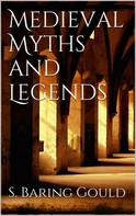 Sabine Baring-Gould: Medieval Myths and Legends 